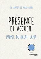 Couverture du livre « Présence et accueil » de Dalai-Lama aux éditions Guy Trédaniel