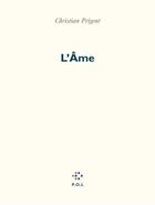 Couverture du livre « L'âme » de Christian Prigent aux éditions P.o.l