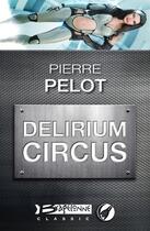 Couverture du livre « Delirium circus » de Pierre Pelot aux éditions Bragelonne