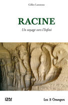 Couverture du livre « RACINE - Un voyage vers l'Infini » de Gilles Lanneau aux éditions 12-21