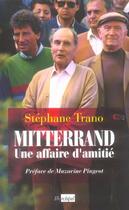 Couverture du livre « Mitterrand, une affaire d'amitie » de Stephane Trano aux éditions Archipel