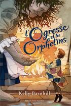 Couverture du livre « L'ogresse et les orphelins » de Kelly Barnhill aux éditions Anne Carriere