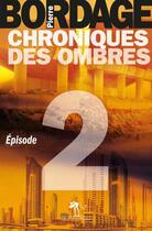 Couverture du livre « Chroniques des ombres t.2 » de Pierre Bordage aux éditions Au Diable Vauvert