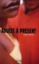 Couverture du livre « Adulte à présent » de Edgar Sekloka aux éditions Sarbacane