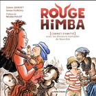 Couverture du livre « Rouge Himba ; [carnet d'amitié] avec les éleveurs nomades de Namibie » de Simon Hureau et Solenn Bardet aux éditions La Boite A Bulles