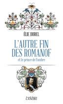 Couverture du livre « L'autre fin des Romanof : et le prince de l'ombre » de Elie Durel aux éditions Lanore