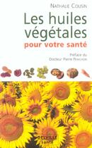 Couverture du livre « Huiles vegetales pour votre sante » de Nathalie Cousin aux éditions Delville