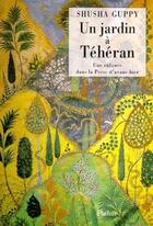 Couverture du livre « Un Jardin A Teheran » de Shusha Guppy aux éditions Phebus