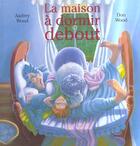 Couverture du livre « La maison à dormir debout (édition 2003) » de Audrey Wood et Don Wood aux éditions Mijade