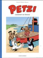 Couverture du livre « Petzi Tome 1 : Petzi construit un bateau » de Carla Hansen et Vilhelm Hansen aux éditions Paquet