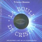 Couverture du livre « La boule de cristal » de Hardie Titania aux éditions Roseau