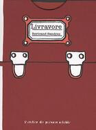 Couverture du livre « Livravore » de Bertrand Sandrez aux éditions Atelier Du Poisson Soluble