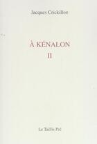 Couverture du livre « A kenalon ii » de Jacques Crickillon aux éditions Taillis Pre
