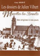Couverture du livre « Marolles-les-Braults des origines à nos jours » de Guy Herve aux éditions Guy Herve