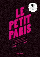 Couverture du livre « Le petit Paris ; tentative probablement vaine de renouveler l'urbanisme contemporain » de  aux éditions Deux Degres