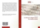 Couverture du livre « Le discours religieux dans les medias arabes » de Khelifi Meriem aux éditions Editions Universitaires Europeennes