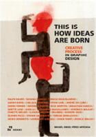Couverture du livre « How ideas are born: graphic designers on creative processes » de Miguel Perez Arteaga aux éditions Hoaki