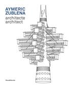 Couverture du livre « Aymeric Zublena, architecte » de  aux éditions Silvana