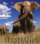 Couverture du livre « Incroyables éléphants » de Christine Denis-Huot aux éditions White Star