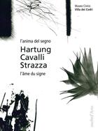 Couverture du livre « L'anima del segno, l'âme du signe ; Hartung, Cavalli, Strazza » de Carole Hansler-Huguet aux éditions Pagine D'arte