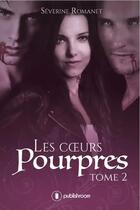 Couverture du livre « Les coeurs pourpres t.2 » de Severine Romanet aux éditions Publishroom