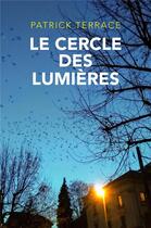 Couverture du livre « Le cercle des lumières » de Patrick Terrace aux éditions Librinova