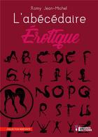 Couverture du livre « Abécédaire érotique » de Romy Jean-Mcihel aux éditions Evidence Editions