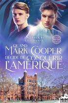 Couverture du livre « Prescott College Tome 1 : quand Mark Cooper décide de conquérir l'Amérique » de Lisa Henry et J.A. Rock aux éditions Mxm Bookmark