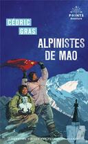 Couverture du livre « Alpinistes de Mao » de Cedric Gras aux éditions Points