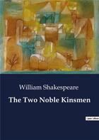 Couverture du livre « The Two Noble Kinsmen » de William Shakespeare aux éditions Culturea