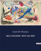 Couverture du livre « MA COUSINE POT-AU-FEU » de Leon De Tinseau aux éditions Culturea