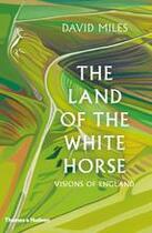 Couverture du livre « The land of the white horse visions of england » de Miles David aux éditions Thames & Hudson