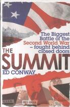 Couverture du livre « THE SUMMIT - THE BIGGEST BATTLE OF THE SECOND WORLD WAR, FOUGHT BEHIND CLOSED DOORS » de Ed Conway aux éditions Little Brown Uk