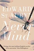 Couverture du livre « NEVER MIND » de Edward St Aubyn aux éditions Picador Uk