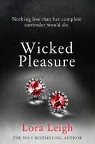 Couverture du livre « Wicked pleasure » de Lora Leigh aux éditions St Martin's Press