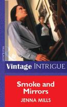 Couverture du livre « Smoke and Mirrors (Mills & Boon Vintage Intrigue) » de Jenna Mills aux éditions Mills & Boon Series