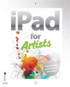 Couverture du livre « The iPad for artists » de Jones aux éditions Ilex
