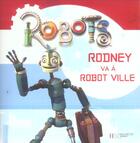 Couverture du livre « Robots : Rodney Va A Robot Ville » de  aux éditions Hachette