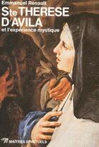 Couverture du livre « Sainte Thérèse d'Avila et l'expérience mystique » de Emmanuel Renault aux éditions Points