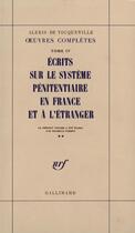 Couverture du livre « Oeuvres completes - iv, 2 - ecrits sur le systeme penitentiaire en france et a l'etranger » de Tocqueville A D. aux éditions Gallimard