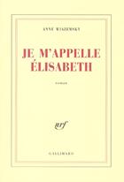 Couverture du livre « Je m'appelle Élisabeth » de Anne Wiazemsky aux éditions Gallimard