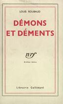 Couverture du livre « Demons et dements » de Louis Roubaud aux éditions Gallimard (patrimoine Numerise)