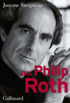 Couverture du livre « Avec Philip Roth » de Josyane Savigneau aux éditions Gallimard