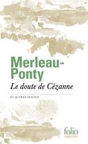 Couverture du livre « Le doute de Cézanne et autres textes » de Maurice Merleau-Ponty aux éditions Folio