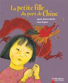 Couverture du livre « La petite fille du port de chine » de Bertron-Martin aux éditions Pere Castor