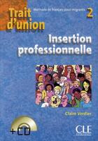 Couverture du livre « Trait d'union 2 + cd insertion professionnelle de francais pour migrants » de Verdier Claire aux éditions Cle International