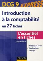 Couverture du livre « Introduction à la comptabilité en 27 fiches ; DCG9 » de Charlotte Disle aux éditions Dunod