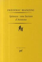 Couverture du livre « Spinoza : une lecture d'Aristote » de Frederic Manzini aux éditions Puf