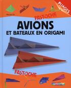 Couverture du livre « Avions et bateaux en origami » de Six Maryse aux éditions Casterman