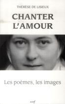 Couverture du livre « Chanter l'Amour » de Therese De Lisieux aux éditions Cerf